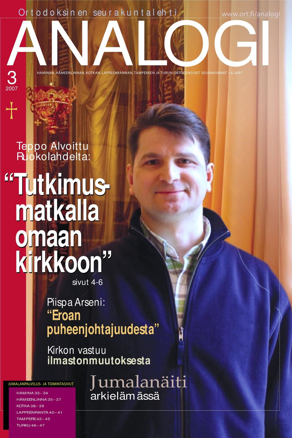 fi/analogi 32007 Teppo Alvoittu Ruokolahdelta: Tutkimusmatkalla omaan kirkkoon JUMALANPALVELUS- JA TOIMINTASIVUT