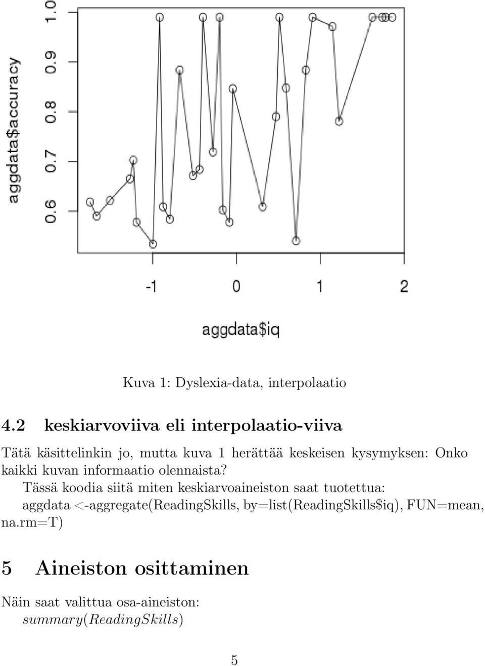 kysymyksen: Onko kaikki kuvan informaatio olennaista?