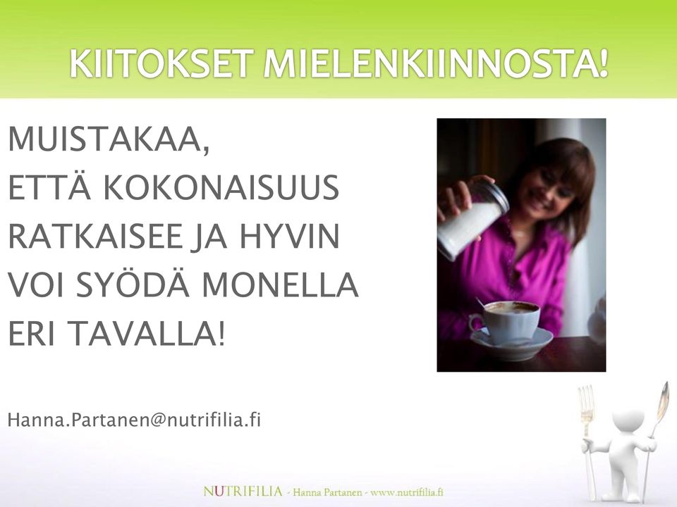 HYVIN VOI SYÖDÄ MONELLA