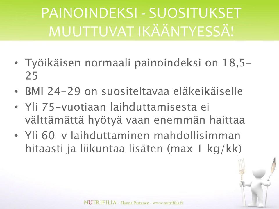 eläkeikäiselle Yli 75-vuotiaan laihduttamisesta ei välttämättä hyötyä