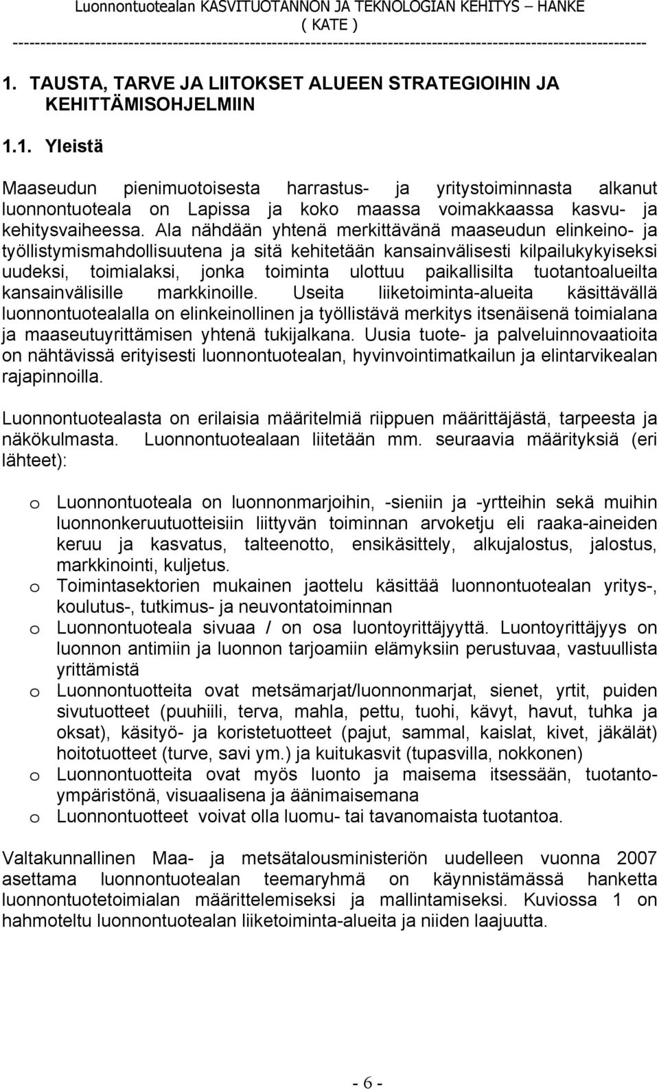 tuotantoalueilta kansainvälisille markkinoille.