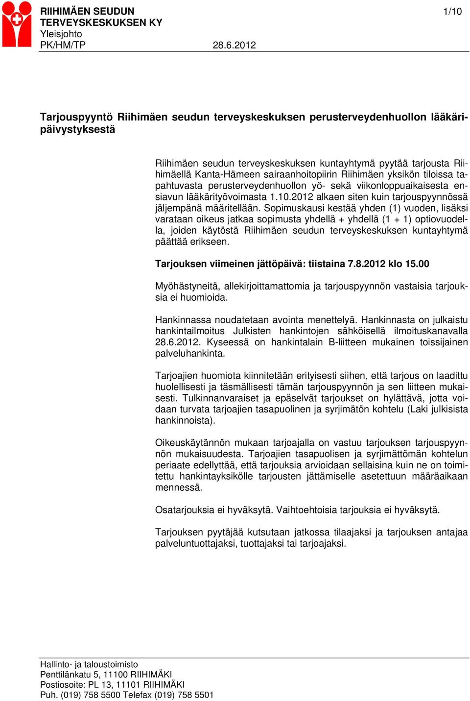 sairaanhoitopiirin Riihimäen yksikön tiloissa tapahtuvasta perusterveydenhuollon yö- sekä viikonloppuaikaisesta ensiavun lääkärityövoimasta 1.10.