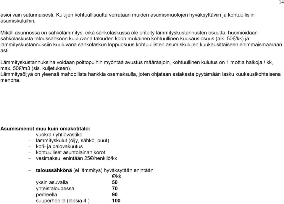 (alk. 50 /kk) ja lämmityskustannuksiin kuuluvana sähkölaskun loppuosuus kohtuullisten asumiskulujen kuukausittaiseen enimmäismäärään asti.