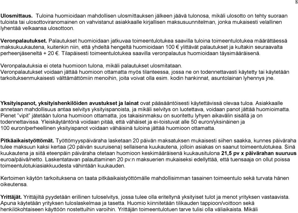 jonka mukaisesti velallinen lyhentää velkaansa ulosottoon. Veronpalautukset.