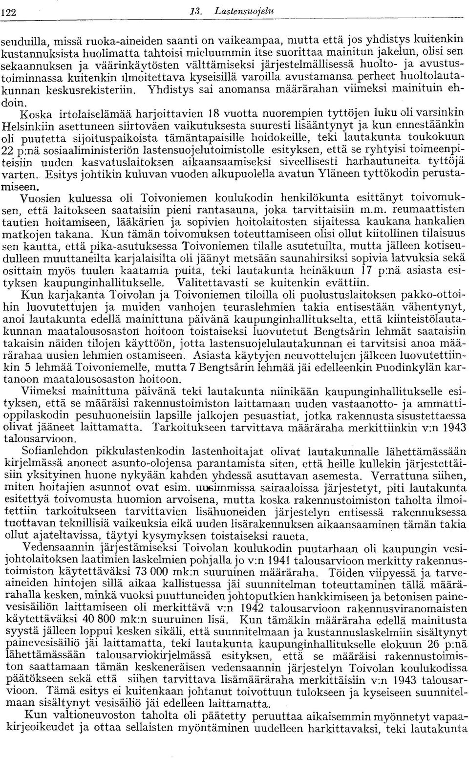 Yhdistys "sai anomansa määrärahan viimeksi mainituin ehdoin.