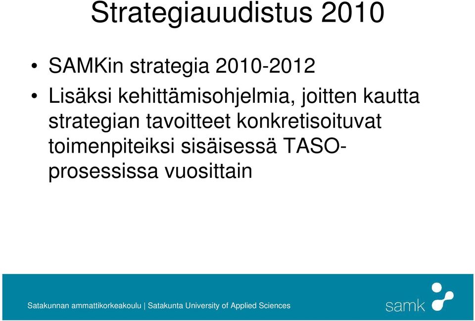 kautta strategian tavoitteet konkretisoituvat