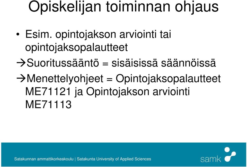 Suoritussääntö = sisäisissä säännöissä