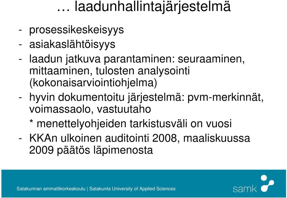 hyvin dokumentoitu järjestelmä: pvm-merkinnät, voimassaolo, vastuutaho *