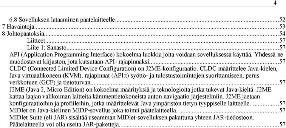 ..57 CLDC (Connected Limited Device Configuration) on J2ME-konfiguraatio.