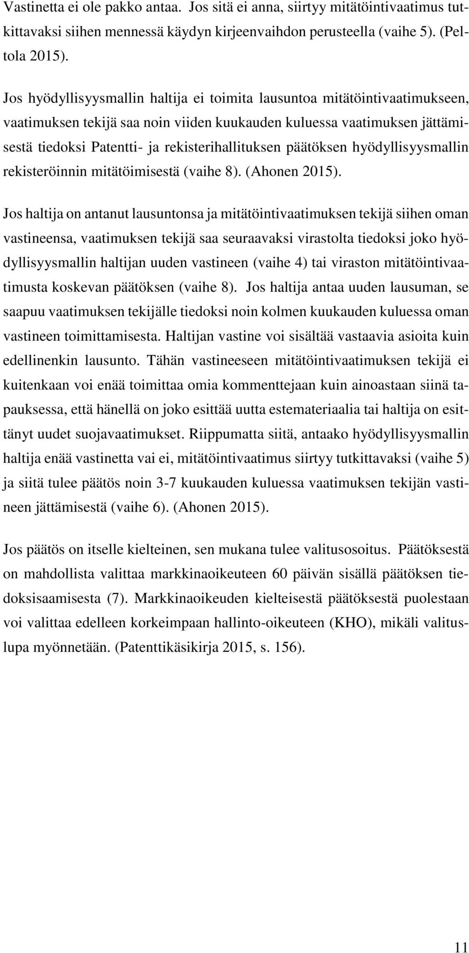 päätöksen hyödyllisyysmallin rekisteröinnin mitätöimisestä (vaihe 8). (Ahonen 2015).