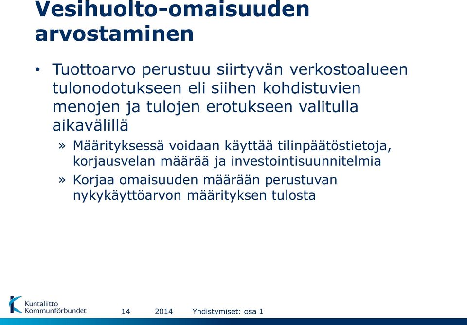 aikavälillä» Määrityksessä voidaan käyttää tilinpäätöstietoja, korjausvelan määrää ja