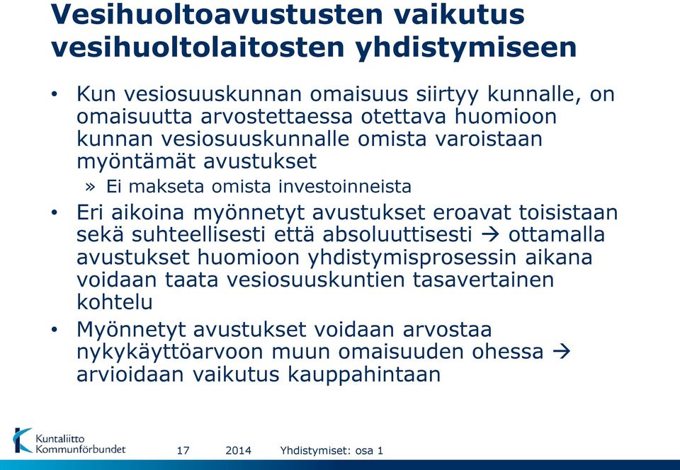 avustukset eroavat toisistaan sekä suhteellisesti että absoluuttisesti ottamalla avustukset huomioon yhdistymisprosessin aikana voidaan taata