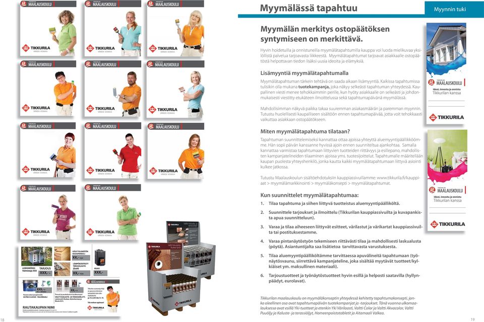 Myymälätapahtumat tarjoavat asiakkaalle ostopäätöstä helpottavan tiedon lisäksi uusia ideoita ja elämyksiä.