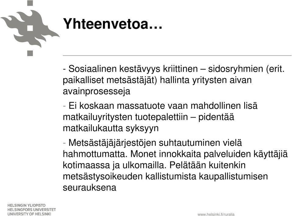matkailuyritysten tuotepalettiin pidentää matkailukautta syksyyn - Metsästäjäjärjestöjen suhtautuminen vielä