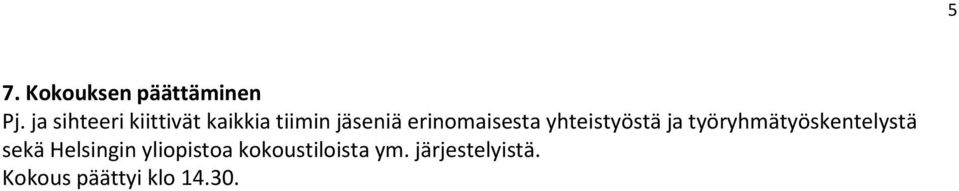 erinomaisesta yhteistyöstä ja työryhmätyöskentelystä