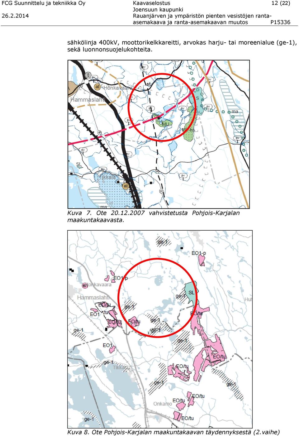 ranta-asemakaavan muutos P15336 sähkölinja 400kV, moottorikelkkareitti, arvokas harju- tai moreenialue