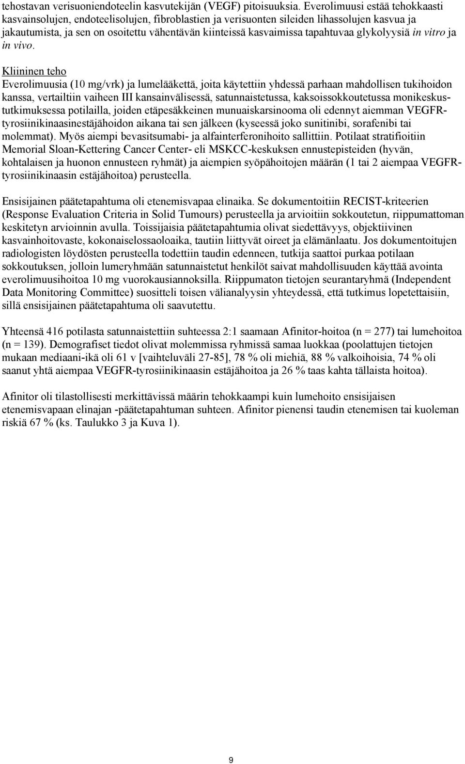 tapahtuvaa glykolyysiä in vitro ja in vivo.