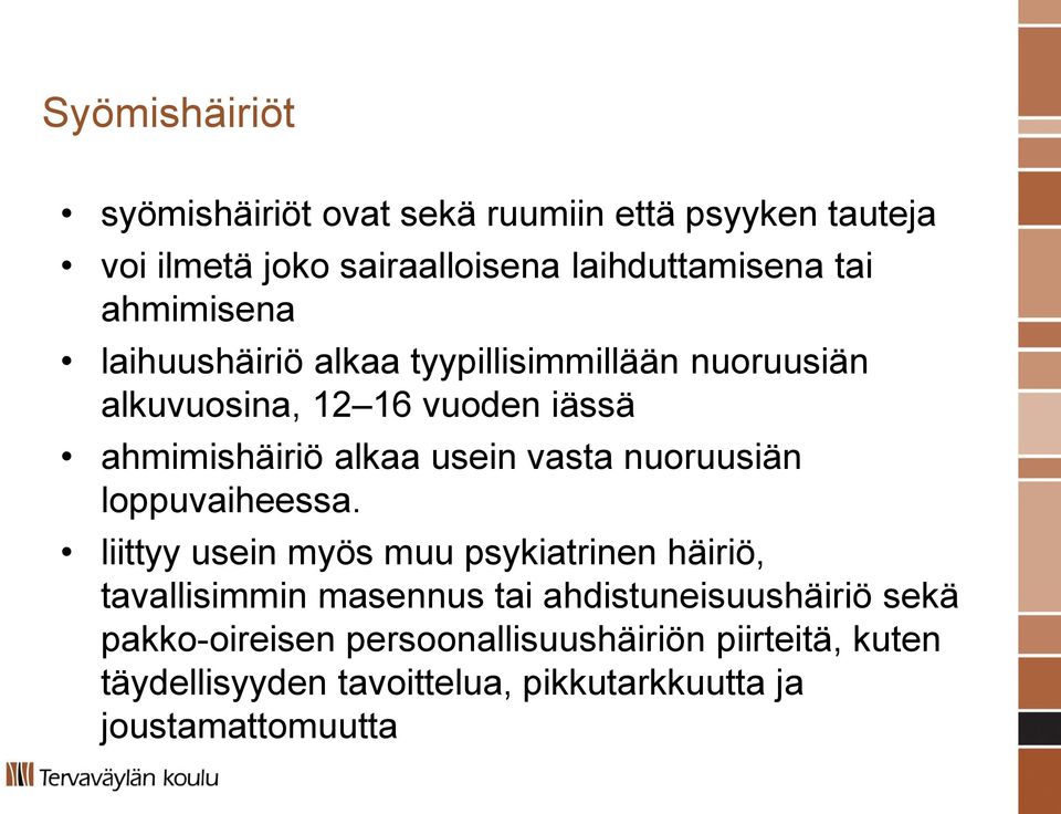 vasta nuoruusiän loppuvaiheessa.