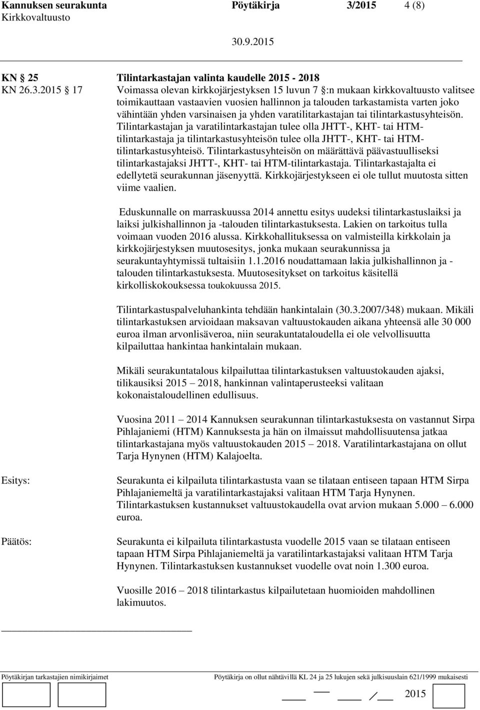 .9. KN 25 Tilintarkastajan valinta kaudelle - 2018 KN 26.3.