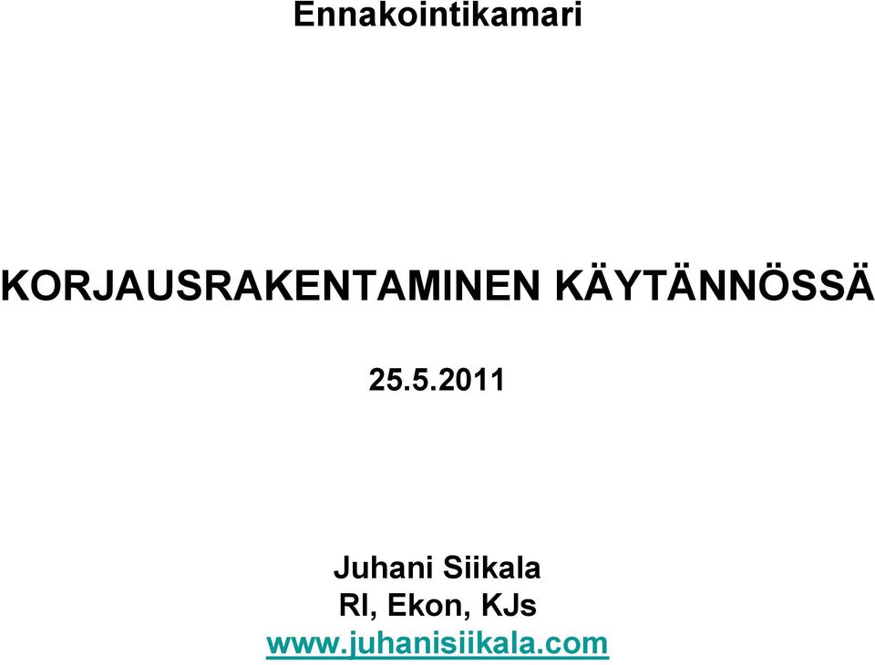 KÄYTÄNNÖSSÄ 25.