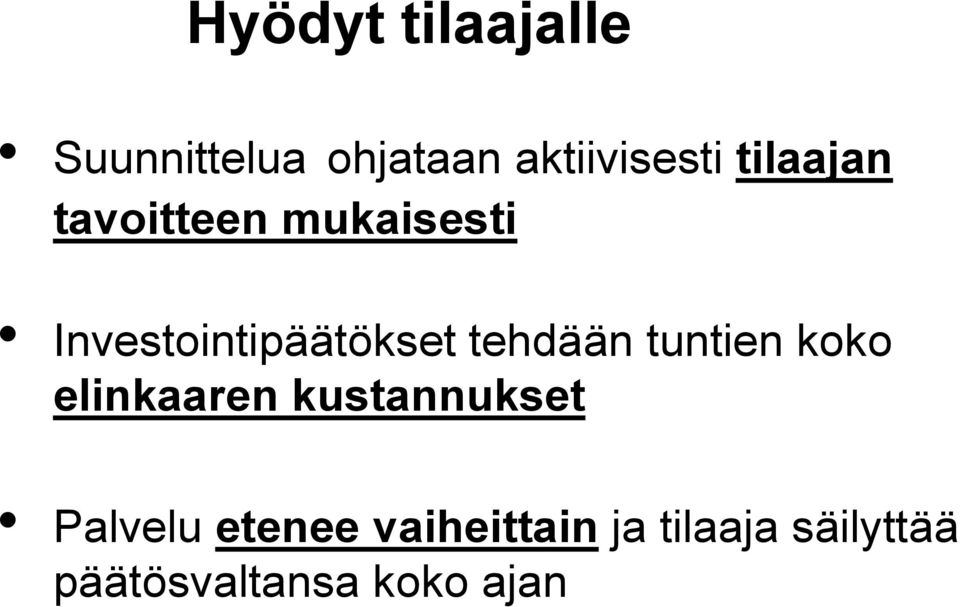 tehdään tuntien koko elinkaaren kustannukset Palvelu