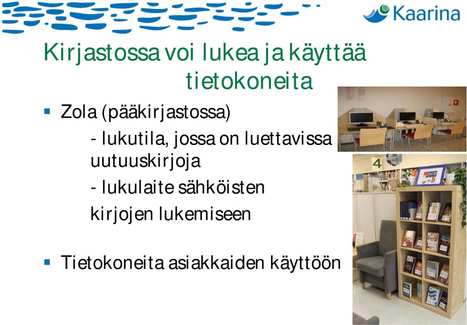 on luettavissa uutuuskirjoja lukulaite