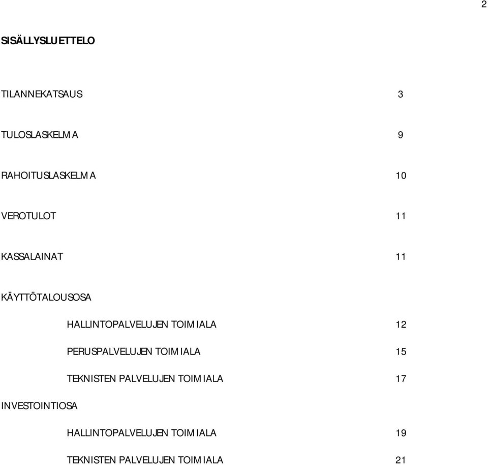 12 PERUSPALVELUJEN TOIMIALA 15 TEKNISTEN PALVELUJEN TOIMIALA 17