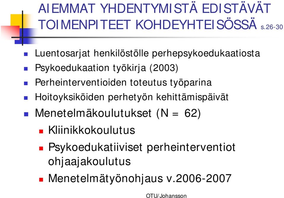 Perheinterventioiden toteutus työparina Hoitoyksiköiden perhetyön kehittämispäivät