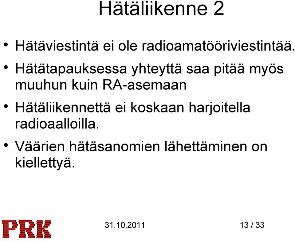 RA-asemaan Hätäliikennettä ei koskaan harjoitella