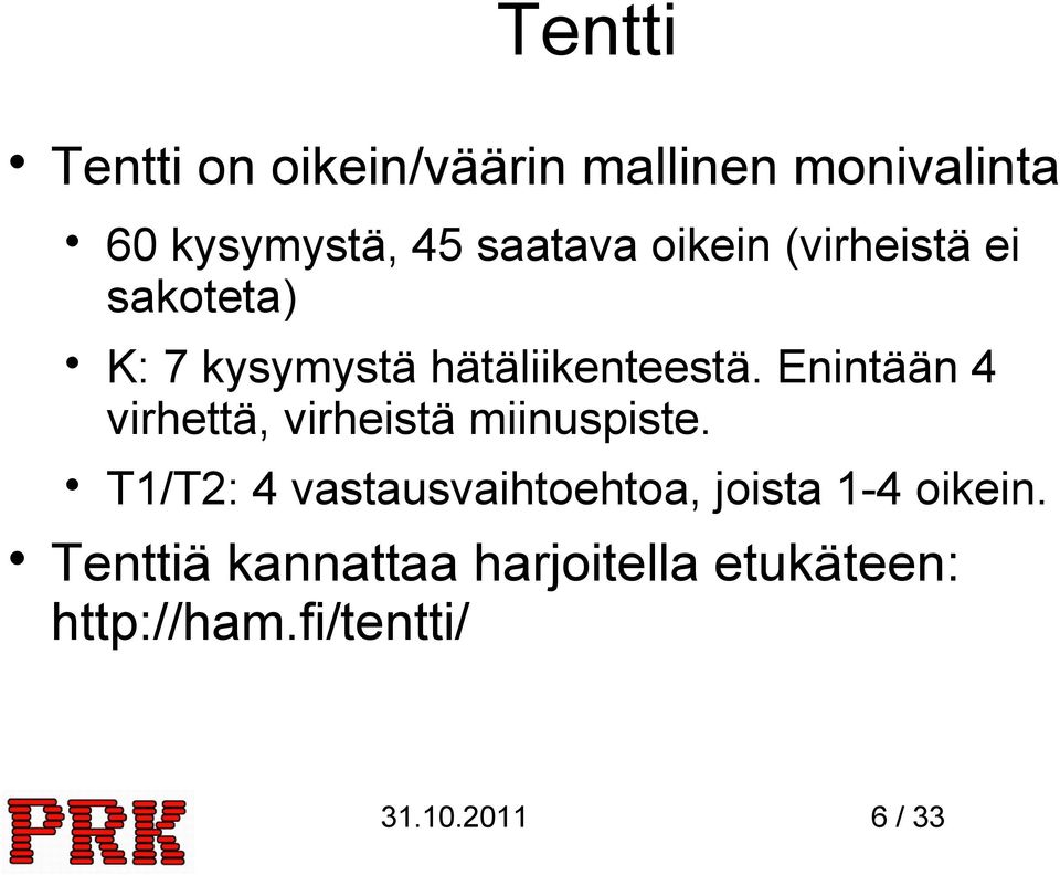 Enintään 4 virhettä, virheistä miinuspiste.