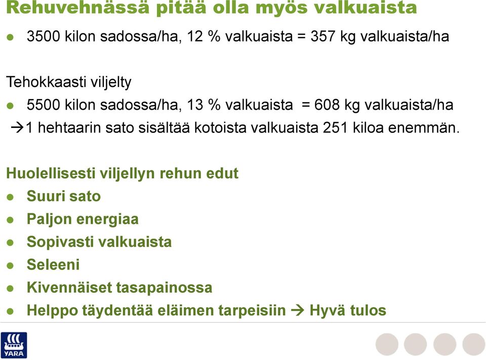 sisältää kotoista valkuaista 251 kiloa enemmän.