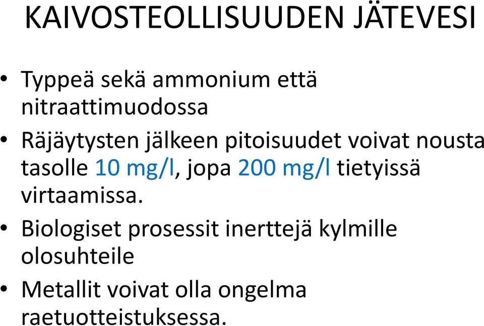 tasolle 10 mg/l, jopa 200 mg/l tietyissä virtaamissa.