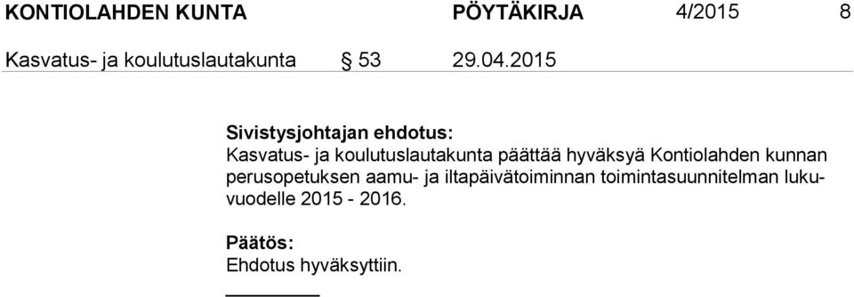 2015 Kasvatus- ja koulutuslautakunta päättää hyväksyä