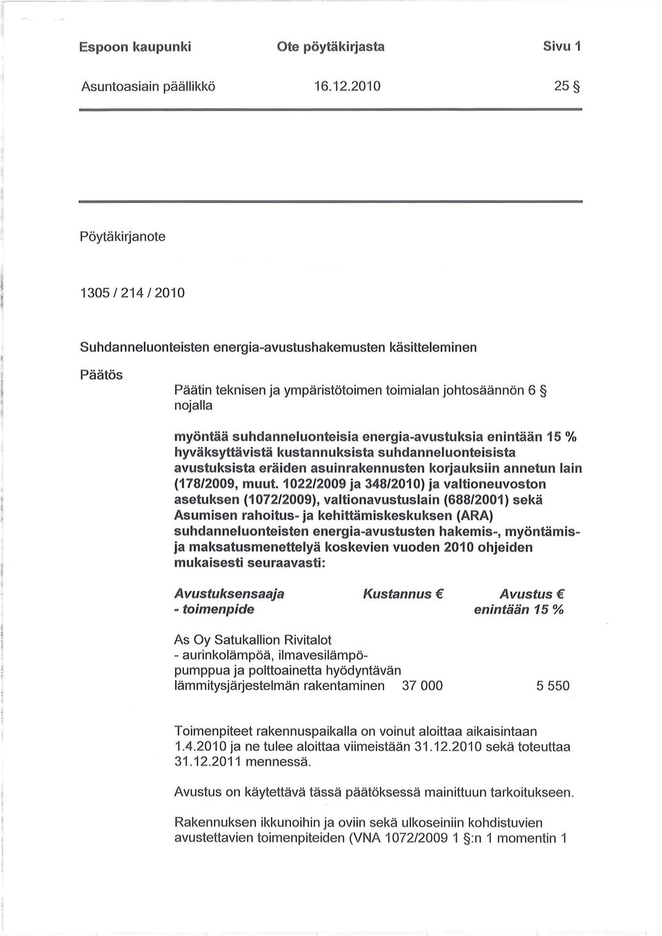 suhdanneluonteisia energia-avustuksia enintään 15 % hyväksyttävistä kustannuksista suhdanneluonteisista avustuksista eräiden asuinrakennusten korjauksiin annetun lain (178/2009, muut.