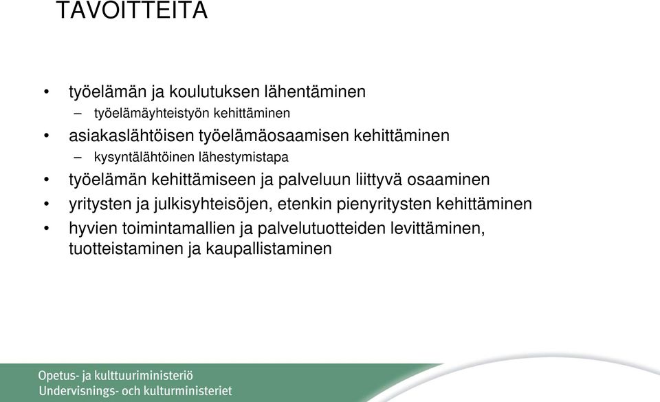 kehittämiseen ja palveluun liittyvä osaaminen yritysten ja julkisyhteisöjen, etenkin