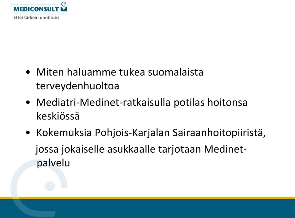 keskiössä Kokemuksia Pohjois-Karjalan
