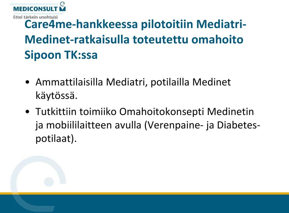 potilailla Medinet käytössä.