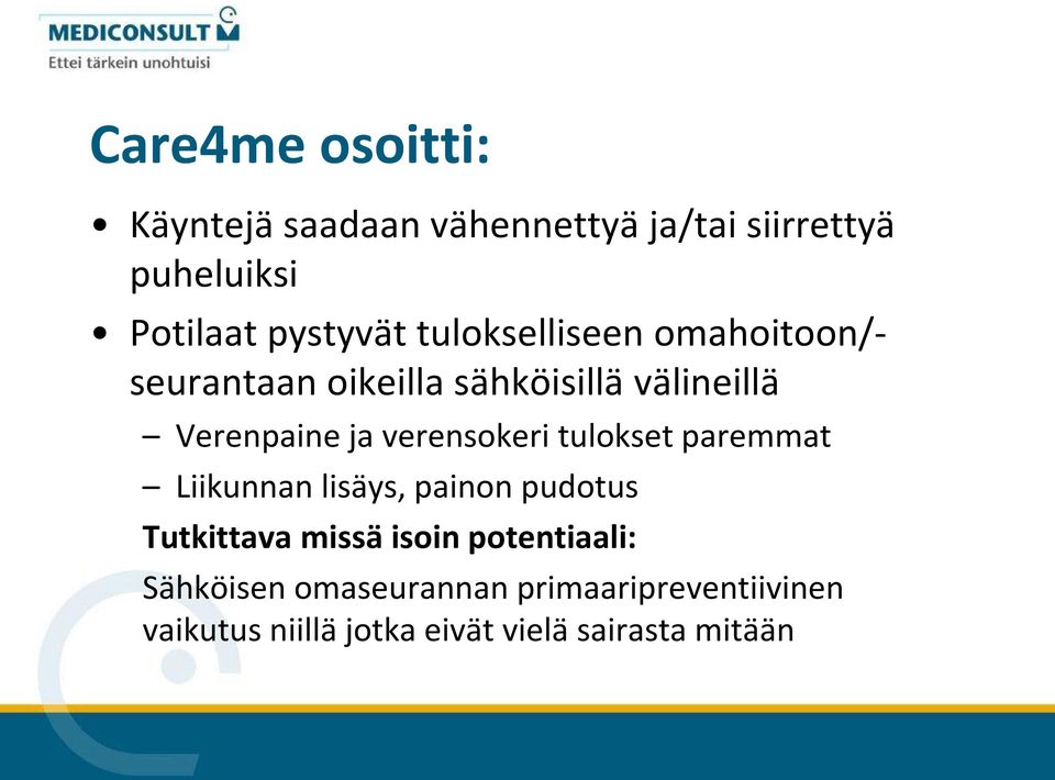 verensokeri tulokset paremmat Liikunnan lisäys, painon pudotus Tutkittava missä isoin