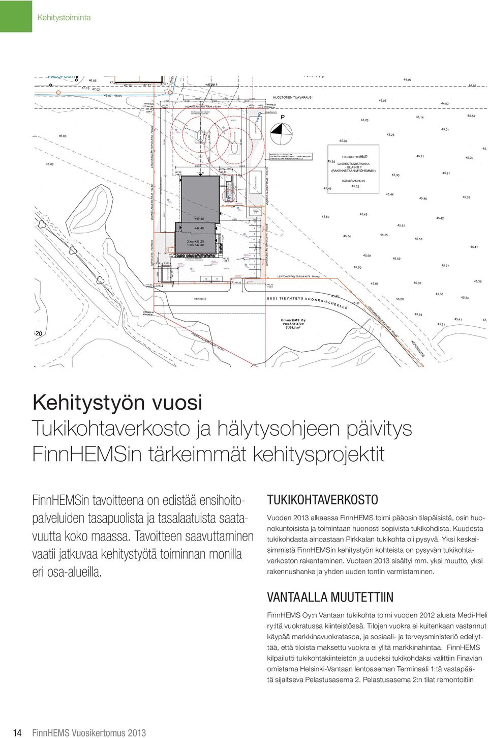 Ø200mm (?) VÄH.7,5m SVK +47,00 VALAISIN JÄTE- SVK KERO +47,10 LUMEN- KASAUS- ALUE spt spt Kehitystoiminta 46.88 ( PALOPOSTI O O o 46.83 b O 46.7946.78 46.87 150B ( ( 46.94 47.00 47.01 46.95 46.95 46.81 47.