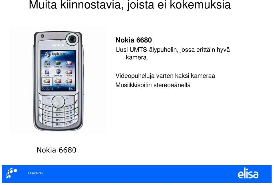 erittäin hyvä kamera.