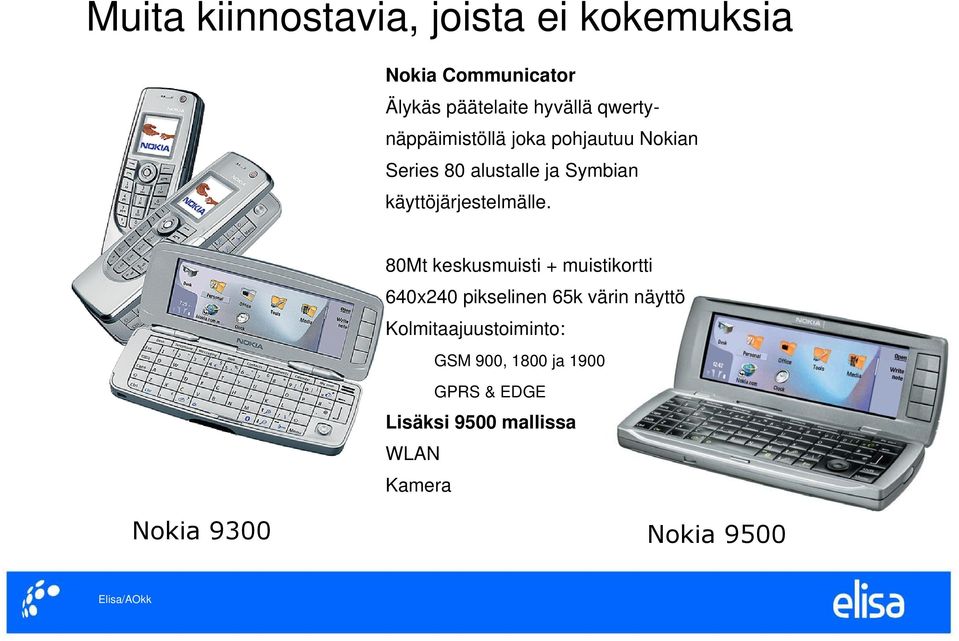 käyttöjärjestelmälle.