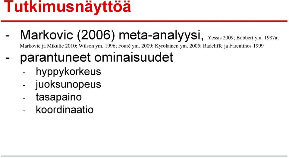 1996; Fouré ym. 2009; Kyrolainen ym.