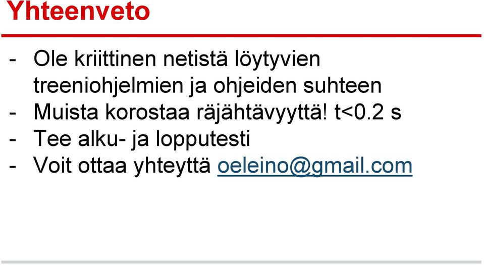 korostaa räjähtävyyttä! t<0.