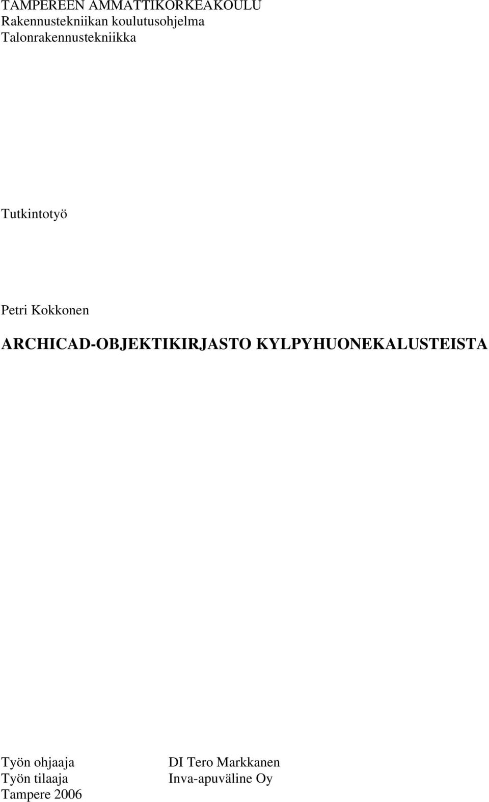 ARCHICAD-OBJEKTIKIRJASTO KYLPYHUONEKALUSTEISTA Työn