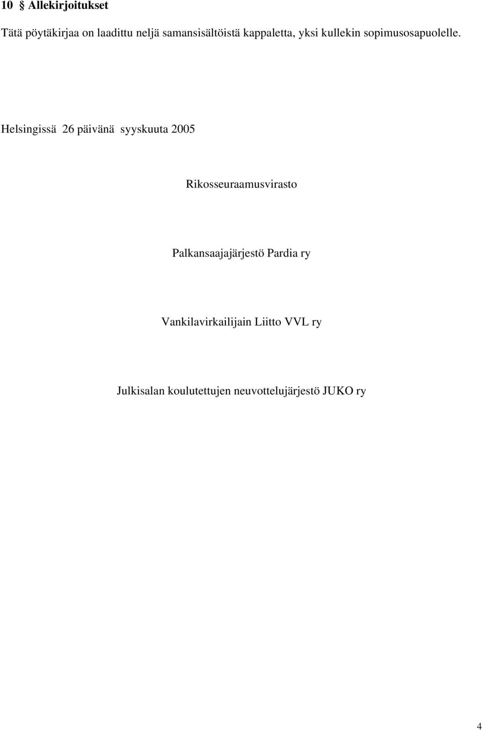 Helsingissä 26 päivänä syyskuuta 2005 Rikosseuraamusvirasto