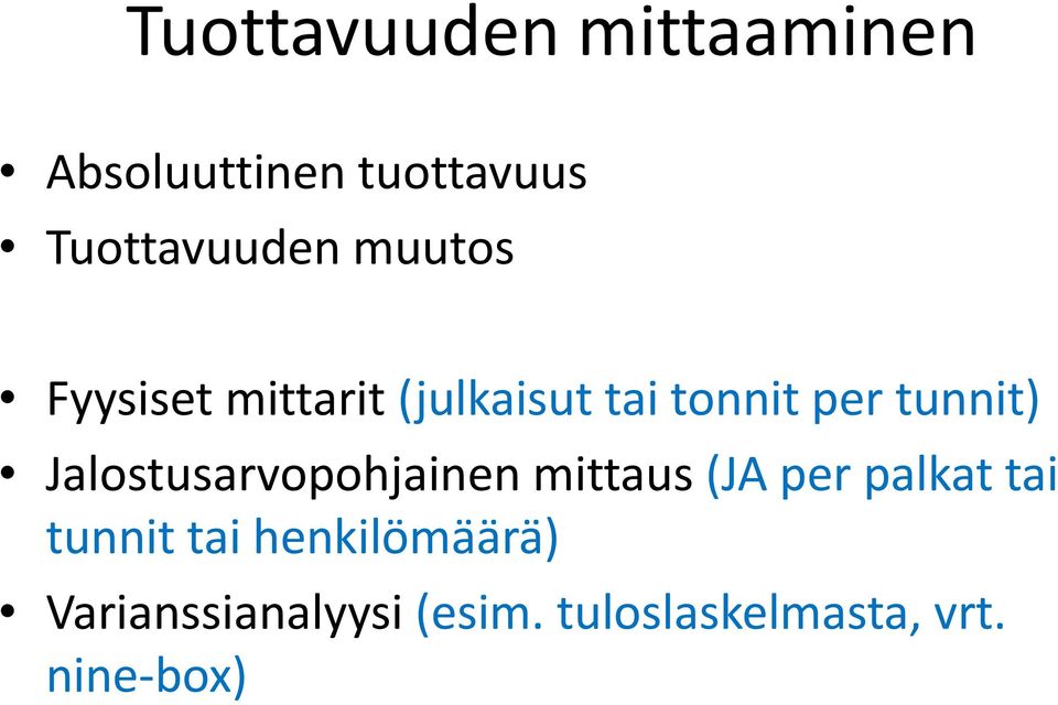 Jalostusarvopohjainen mittaus (JA per palkat tai tunnit tai