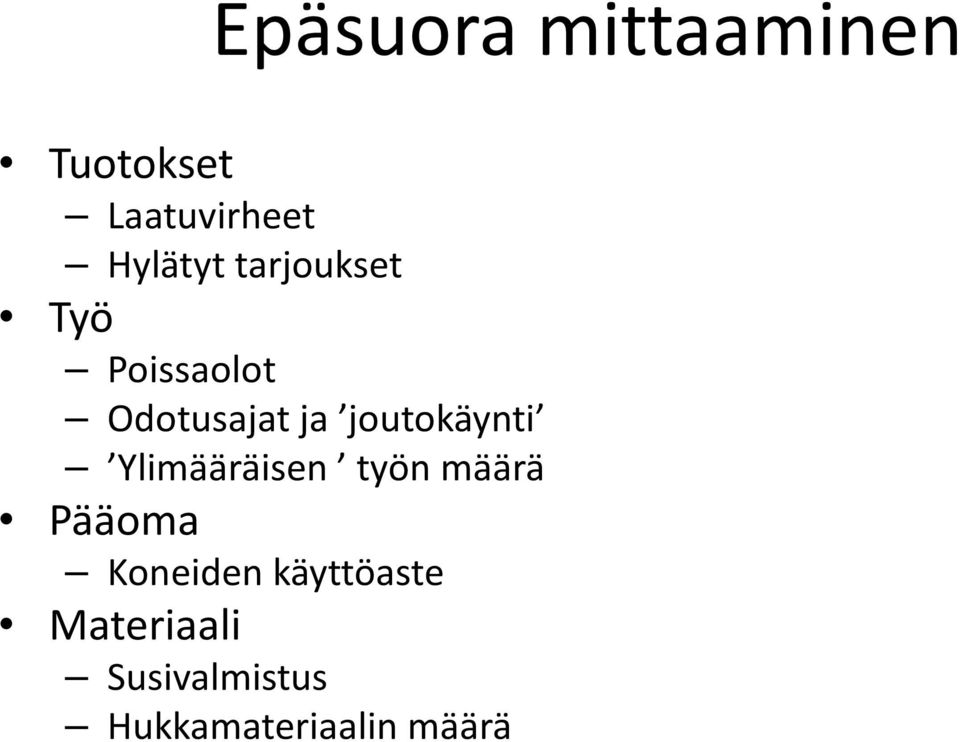 joutokäynti Ylimääräisen työn määrä Pääoma