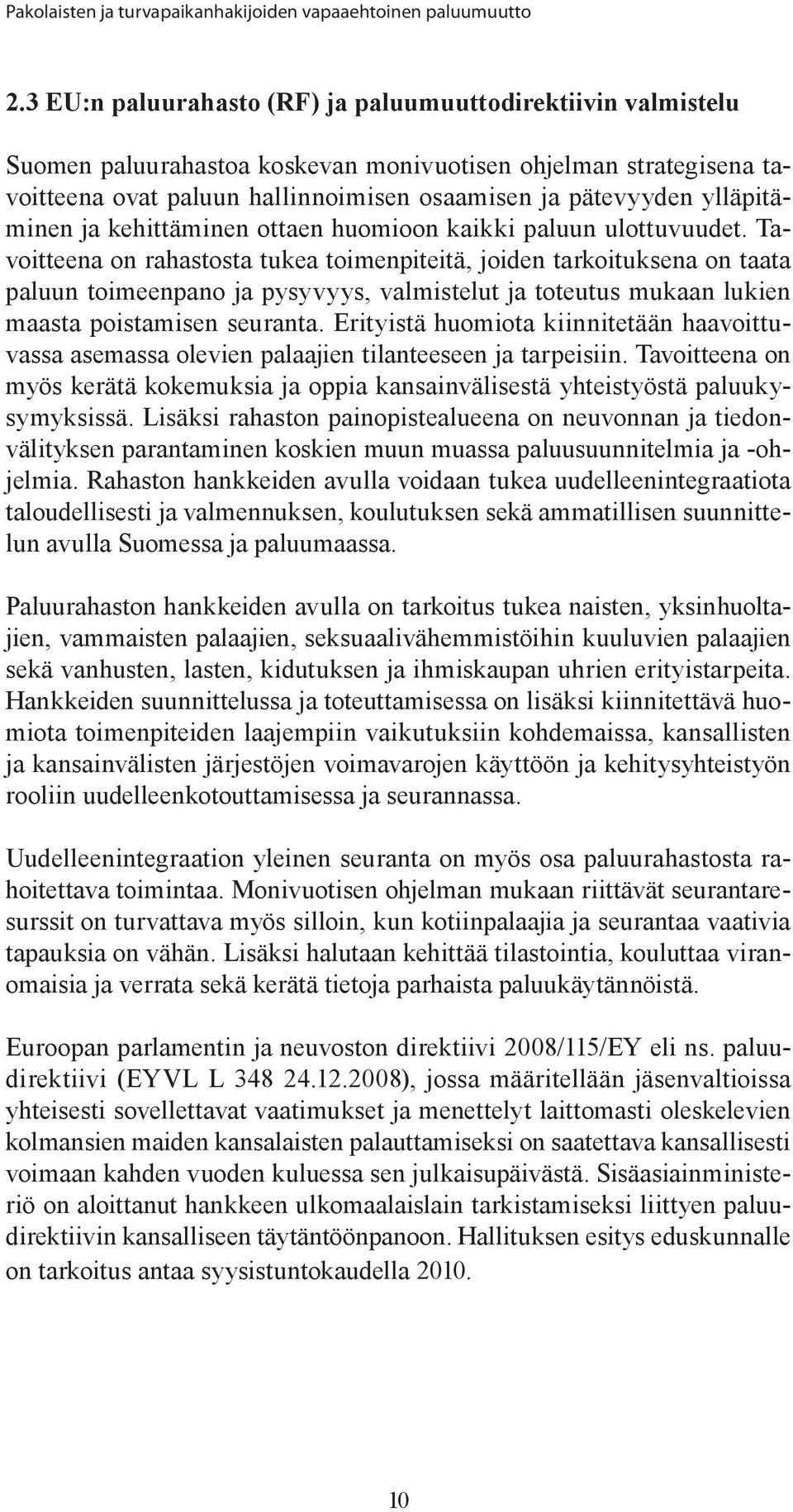 ylläpitäminen ja kehittäminen ottaen huomioon kaikki paluun ulottuvuudet.