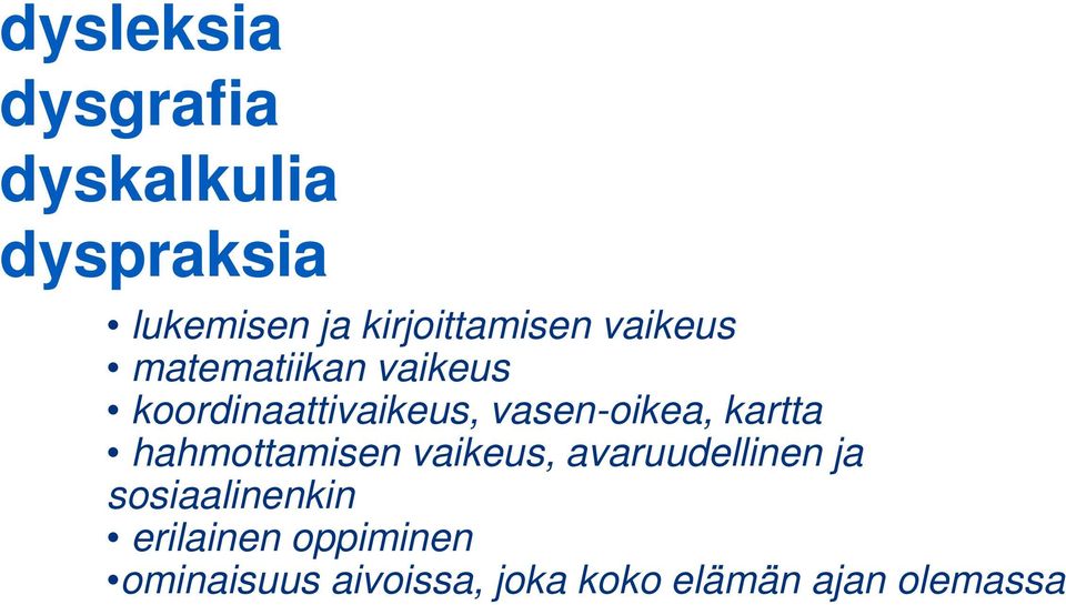 vasen-oikea, kartta hahmottamisen vaikeus, avaruudellinen ja