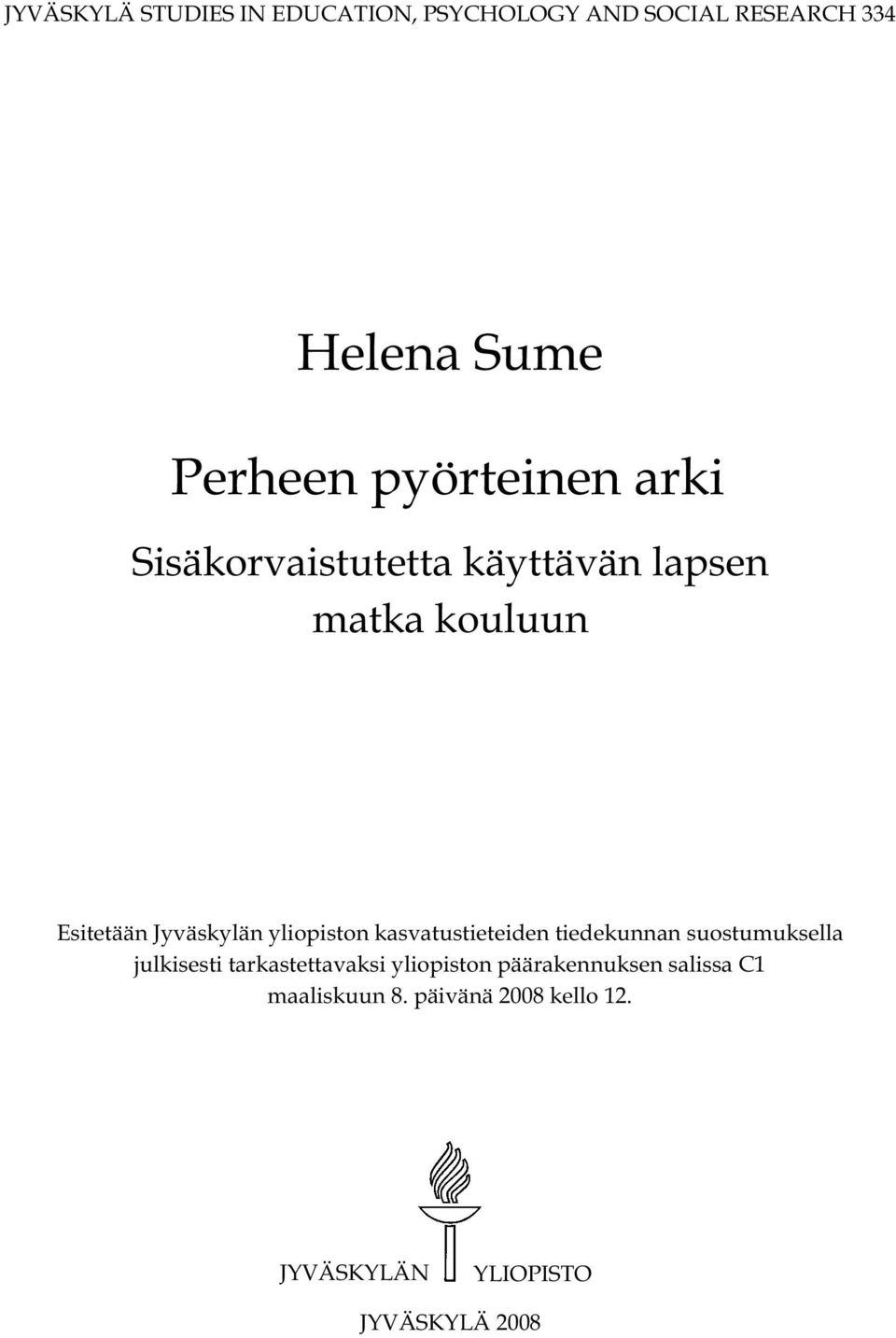 yliopiston kasvatustieteiden tiedekunnan suostumuksella julkisesti tarkastettavaksi